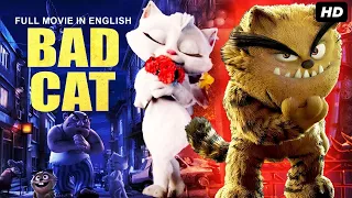 BAD CAT - Hollywood English Movie | Hollywood Animation Action Comedy Full Movie In English