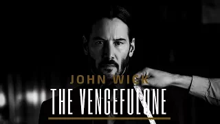 John Wick | The Vengeful One