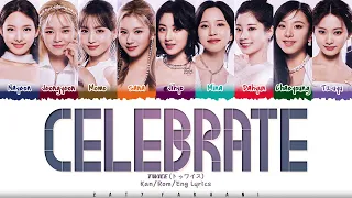 TWICE (トゥワイス) - 'CELEBRATE' Lyrics [Color Coded_Kan_Rom_Eng]