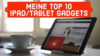 Meine Top 10 iPad Gadgets oder Zubehöre für Tablets
