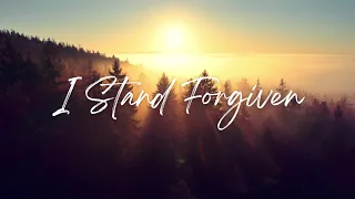 "I Stand Forgiven" Official Lyric Video