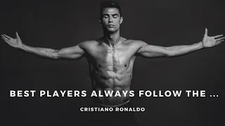 BEST PLAYERS ALWAYS FOLLOW THE... - Cristiano Ronaldo