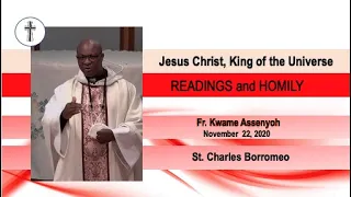 Mass Readings & Fr.  Kwame's Homily - Lord Jesus Christ, King of the Universe - Nov 22, 2020