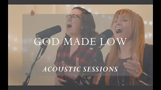 God Made Low [Acoustic Sessions]