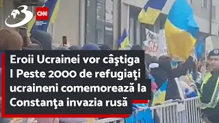 Eroii Ucrainei vor câştiga | Peste 2000 de refugiaţi ucraineni comemorează la Constanţa invazia rusă