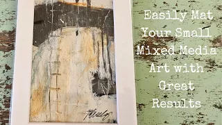 Mixed Media Art: How to Mat Small Paintings for Gifts or Art Shows