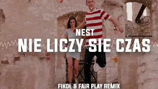 Nest- Nie liczy się czas (FIKOŁ & FAIR PLAY REMIX)