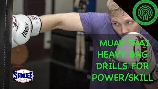 Muay Thai Heavy Bag Drills to increase Power / Skill Tutorial