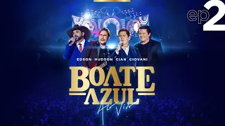 EP 2 - Edson & Hudson, Gian & Giovani [DVD Boate Azul Ao Vivo 2022]