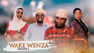 WAKE WENZA (SEASON 2) - EPISODE 19