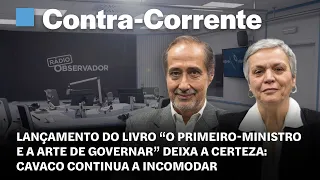 Porque é que Cavaco Silva incomoda tanta gente? || Contra-Corrente na Rádio Observador