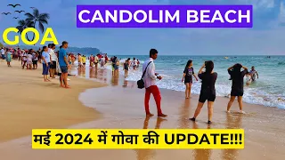 Candolim Beach | Goa | Candolim Goa | मई 2024 में गोवा की UPDATE | Goa Current Situation |