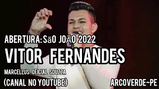 SÃO JOÃO DE ARCOVERDE, ABERTURA,VITOR FERNANDES,17/06/22.💥🤩🔝