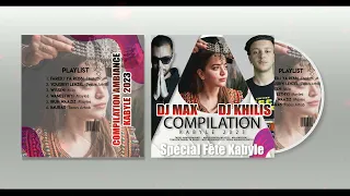 Compilation Kabyle 2023 - 100% Spécial Fête Kabyle Mixé DJ Max - DJ Khilis