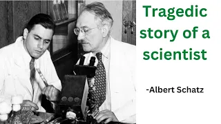 Tragedic story of a scientist-Albert Schatz(@booksandpages)