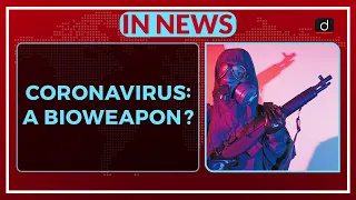 Coronavirus: A Bioweapon? - IN NEWS