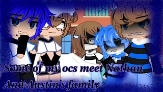 Some of my ocs meet Nathan and Austin’s family!