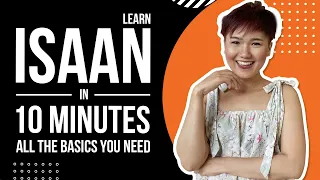 Learn Isaan in 10 minutes - All The Basics You Need | Learn Thai with Shelby