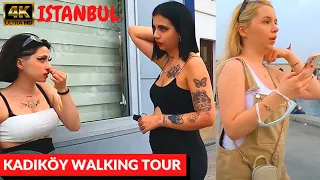 ⁴ᴷ 🇹🇷 ISTANBUL KADIKÖY WALKING TOUR AUGUST 2021 | ONE OF THE BEST DISTRICTS TO HAVE FUN | [4K UHD]