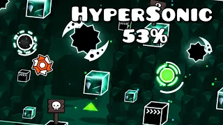 HyperSonic 53%! FIRST EXTREME DEMON. Geometry Dash 2.11