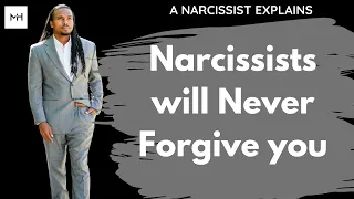 Narcissist will never forgive you and will always use what you have done to them against you.