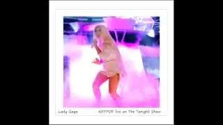 Lady Gaga ARTPOP live on The Tonight Show - Audio Cut