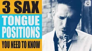 3 SAX TONGUE POSITIONS YOU NEED TO KNOW
