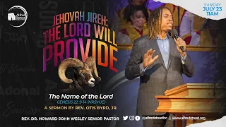 "Jehovah Jireh: The Lord Will Provide" | TNOTL Series, Pt 4 | Min. Otis Byrd, Jr. | July 23, 2023