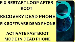 PHONE RESTART LOOP PROBLEM/ PHONE DEAD AFTER ROOT/FIX DEAD PHONE/LOOP,/ORANGE STATE/ RED STATE/