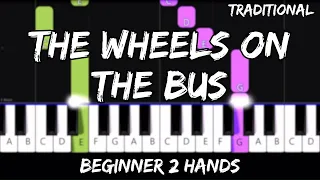 Traditional - The Wheels on the Bus - Easy Beginner Piano Tutorial - For 2 Hands