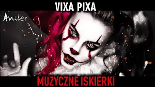 VIXA PIXA - MUZYCZNE ISKIERKI 🔥🎵