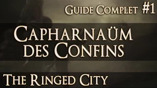 Guide complet The Ringed City ► Partie 1 : Capharnaüm des Confins