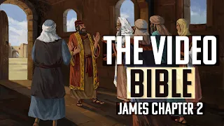 The Book of James | Chapter 2 | The Video Bible
