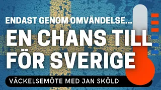 ENDAST GENOM OMVÄNDELSE... EN CHANS TILL FÖR SVERIGE - Jan Sköld  - Vetlanda Friförsamling