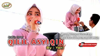 Arabic Cover Qilil Asyiqin By Yani || Qasidah Modern || Live Performance Orgen Gambus 2022