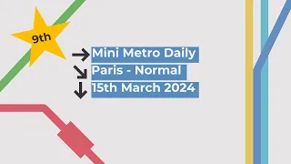 Mini Metro | Daily Gameplay | TOP 1% | TOP 9 WORLDWIDE | Paris - Normal | 15-Mar-24