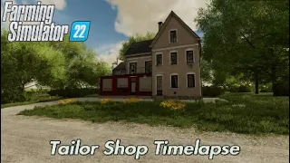 FS22 Timelapse Tailor Shop | Placement and some landscaping | Console