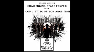 Challenging State Power: From 'Cop City' to Prison Abolition | A Radical Podcast Ep. 19