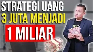 Strategi Uang 3 Juta Menjadi 1 Milyar