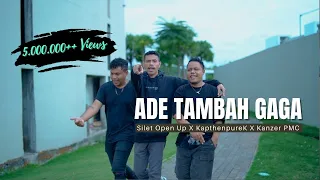 TAMBAH GAGA - Silet Open Up feat. KapthenpureK, Kanzer PMC (Official Music Video)