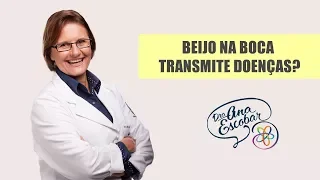 Beijo na boca transmite doenças? | Dra Ana Escobar