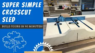 Super Simple Crosscut Sled - 90 Minute Build!