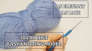 AS ELEGANT AS LACE!.. 3D CROCHET EASY KNITTING MODEL!..