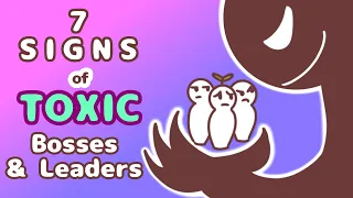 7 Signs You Have a Toxic Boss or Leader