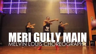 Meri Gully Main | Melvin Louis Choreography