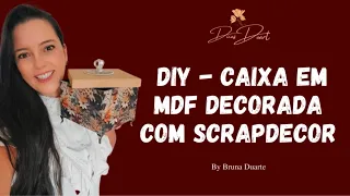 Diy - Caixa em MDF decorada com scrapdecor