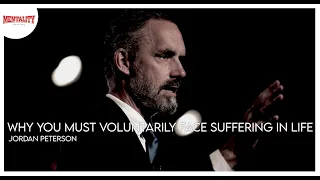 Jordan Peterson - Why You Must Voluntarily Face Suffering in Life | MOTIVATIONAL SPEECH