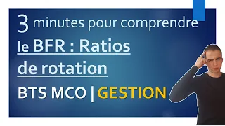 GESTION en BTS MCO| 3 minutes pour comprendre les RATIOS de rotation du BFR| Besoins Fonds Roulement