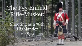 The P53 Enfield Rifle-Musket:  A 78th Highlander c.1859