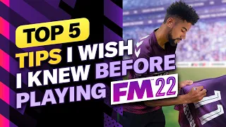TOP 5 MUST-KNOW Tips I Wish I Knew Before Playing FM22